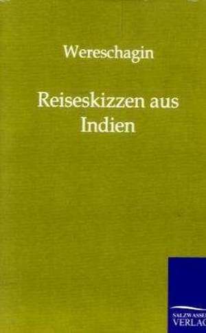 Reiseskizzen aus Indien de Wereschagin