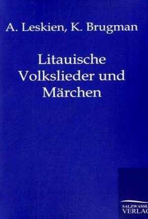 Litauische Volkslieder und Märchen de A. Leskien