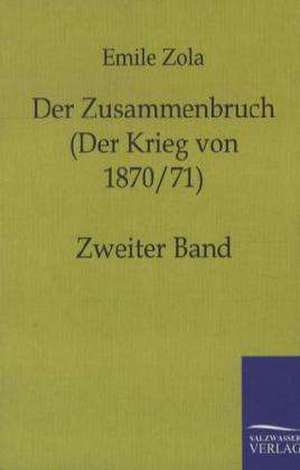 Der Zusammenbruch (Der Krieg von 1870/71) de Emile Zole