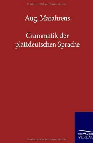 Grammatik der plattdeutschen Sprache de Aug. Marahrens