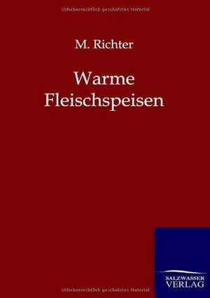 Warme Fleischspeisen de M. Richter