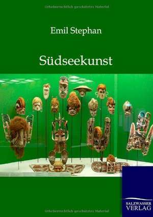 Südseekunst de Emil Stephan