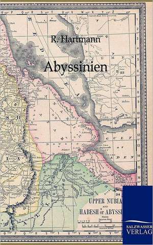 Abyssinien und die übrigen Gebiete Ost-Afrikas de R. Hartmann