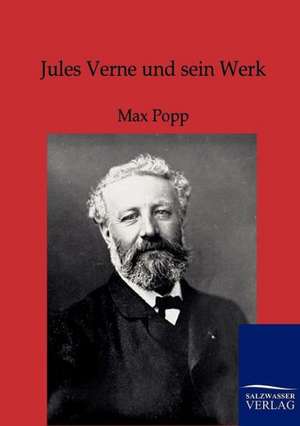 Jules Verne und sein Werk de Max Popp