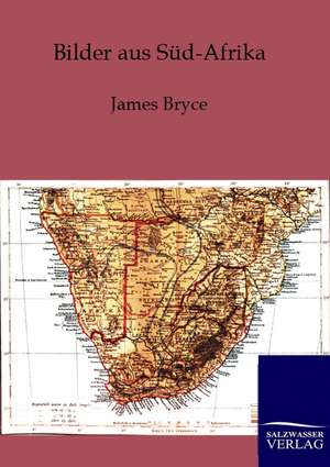 Bilder aus Süd-Afrika de James Bryce