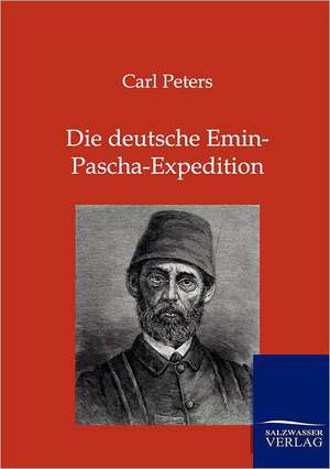 Die deutsche Emin-Pascha-Expedition de Carl Peters