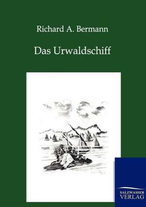 Das Urwaldschiff de Richard A. Bermann