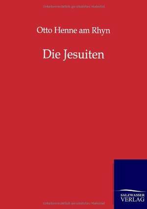 Die Jesuiten de Otto Henne Am Rhyn