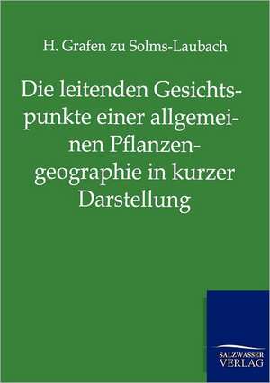 Die leitenden Gesichtspunkte einer allgemeinen Pflanzengeographie in kurzer Darstellung de H. Zu Solms-Laubach