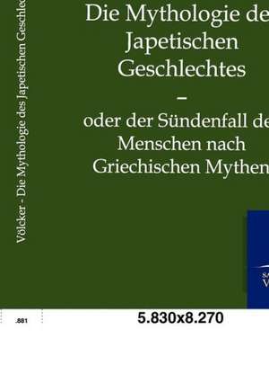 Die Mythologie des Japetischen Geschlechtes de Karl Heinrich Wilhelm Völcker