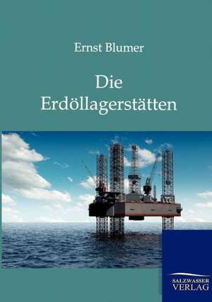 Die Erdöllagerstätten de Ernst Blumer