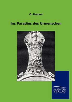 Ins Paradies des Urmenschen de O. Hauser