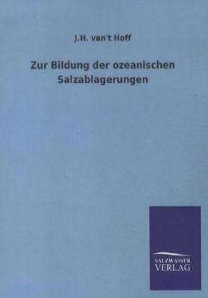 Zur Bildung der ozeanischen Salzablagerungen de J. H. van&t Hoff