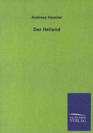 Der Heliand de Andreas Heusler