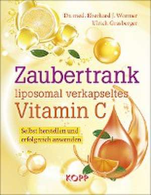 Zaubertrank liposomal verkapseltes Vitamin C de Eberhard J. Wormer