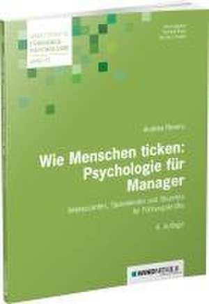 Wie Menschen ticken: Psychologie für Manager de Andrea Revers