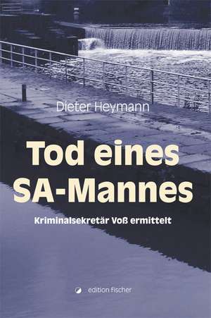 Tod eines SA-Mannes de Dieter Heymann
