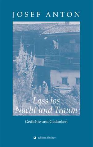 Lass Los Nacht und Traum de Josef Anton