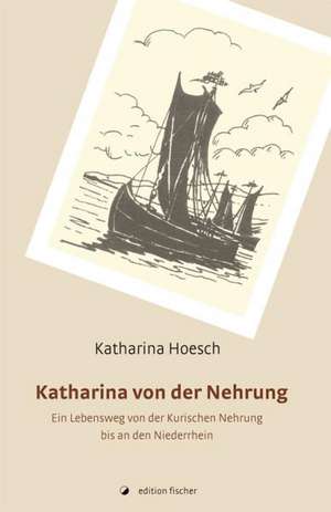 Katharina von der Nehrung de Katharina Hoesch