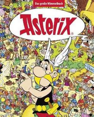 Das große Asterix-Wimmelbuch de Albert Uderzo