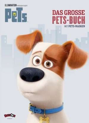 Pets - Das große Pets-Buch de Universal