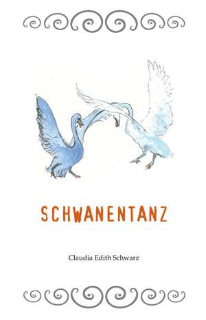Schwanentanz de Claudia Edith Schwarz