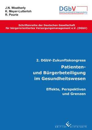 2. DGbV- Zukunftskongress - Patienten- und Bürgerbeteiligung im Gesundheitswesen. de John N. Weatherly