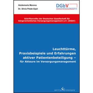 Leuchttürme, Praxisbeispiele und Erfahrungen aktiver Patientenbeteiligung de Silvia Petak-Opel