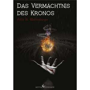 Das Vermächtnis des Kronos de Felix B. Waltenberger