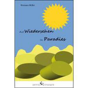 Auf Wiedersehen im Paradies de Hermann Müller