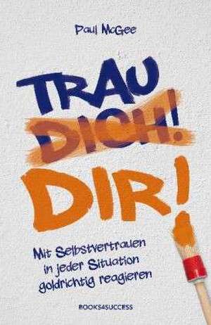 Trau dir! de Paul McGee