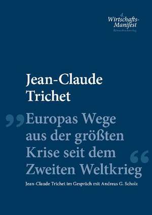 Europas Wege aus der größten Krise seit dem Zweiten Weltkrieg de Jean-Claude Trichet