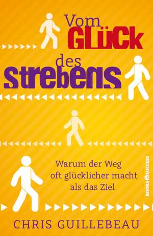 Vom Glück des Strebens de Chris Guillebeau