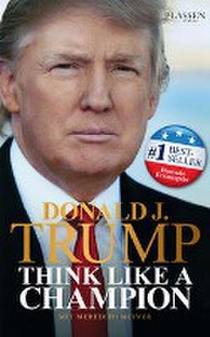 Donald J. Trump - Think like a Champion de Donald J. Trump