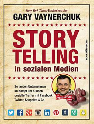 Storytelling in sozialen Medien de Gary Vaynerchuk