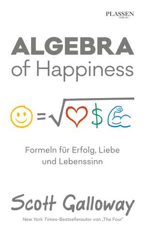 Algebra of Happiness de Scott Galloway