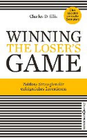 Winning the Loser's Game de Charles D. Ellis