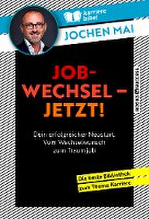 Jobwechsel - jetzt! de Jochen Mai