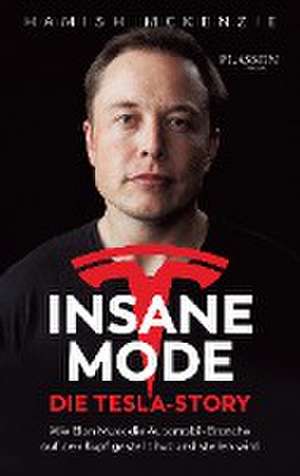 Insane Mode - Die Tesla-Story de Hamish Mckenzie