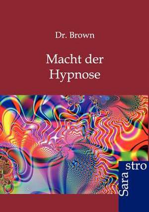 Macht der Hypnose de Brown