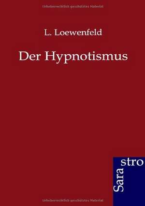 Der Hypnotismus de L. Loewenfeld