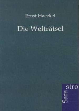 Die Welträtsel de Ernst Haeckel