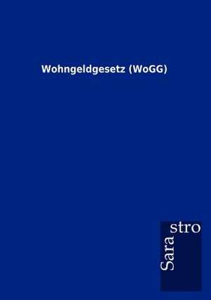 Wohngeldgesetz (WoGG) de Sarastro Gmbh