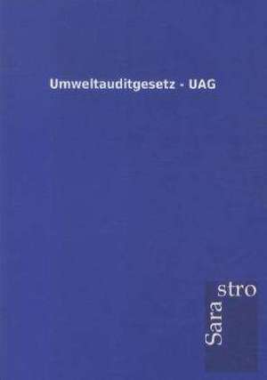 Umweltauditgesetz - UAG de Sarastro Gmbh