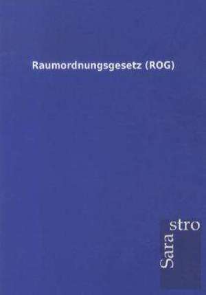 Raumordnungsgesetz (ROG) de Sarastro Gmbh