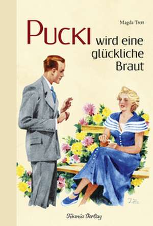 Pucki wird eine glückliche Braut de Magda Trott