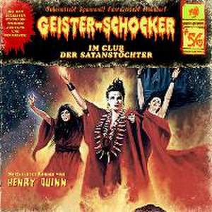 Geister-Schocker 56. Im Club der Satanstöchter de Henry Quinn