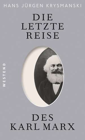 Die letzte Reise des Karl Marx de Hans Jürgen Krysmanski