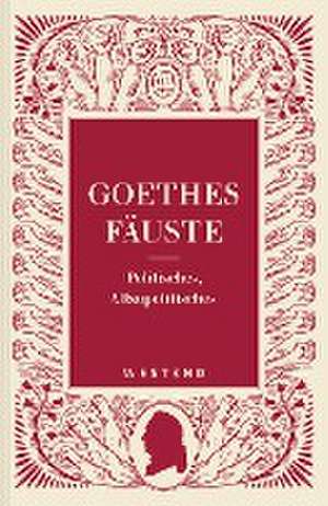 Goethes Fäuste de Rainer Weiss