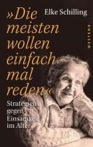 »Die meisten wollen einfach mal reden« de Elke Schilling